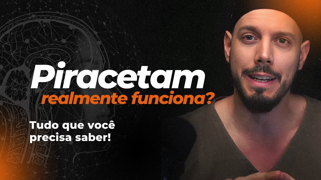 Piracetam: tudo sobre o Nootrópico para melhorar a cognição e proteger o cérebro | Dr. Duprat