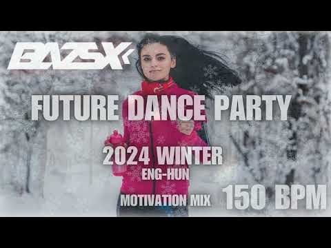 Bazsx - Future Dance Party 2024❄️Winter Motivation Mix ENG/HUN 150BPM