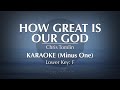 How Great Is Our God Chris Tomlin Karaoke Lower Key