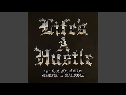 Life's A Hustle feat. BES, B.D., NIPPS