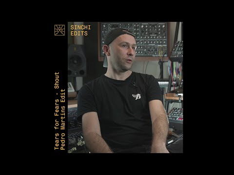 SINCHI EDITS 04 - Tears for Fears - Shout (Pedro Martins Edit)