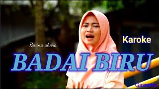 Download lagu KAROKE ( BADAI BIRU ) REVINA ALVIRA mp3