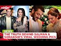 Did Salman Khan & Sonakshi Sinha get married? Here's the truth behind the viral wedding pics