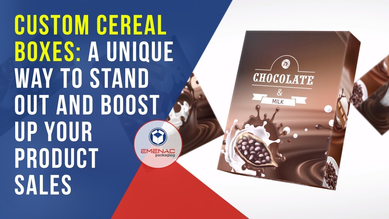 Custom Cereal Boxes: A Unique Way to Stand Out and Boost Up Your Product Sales