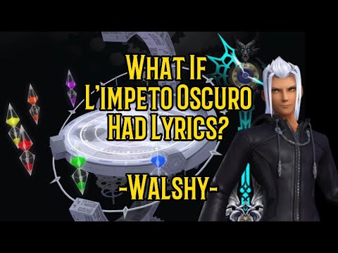 What If L’impeto Oscuro Had Lyrics? (Kingdom Hearts 3 Re:Mind) - Walshy [March Caprice 2023]
