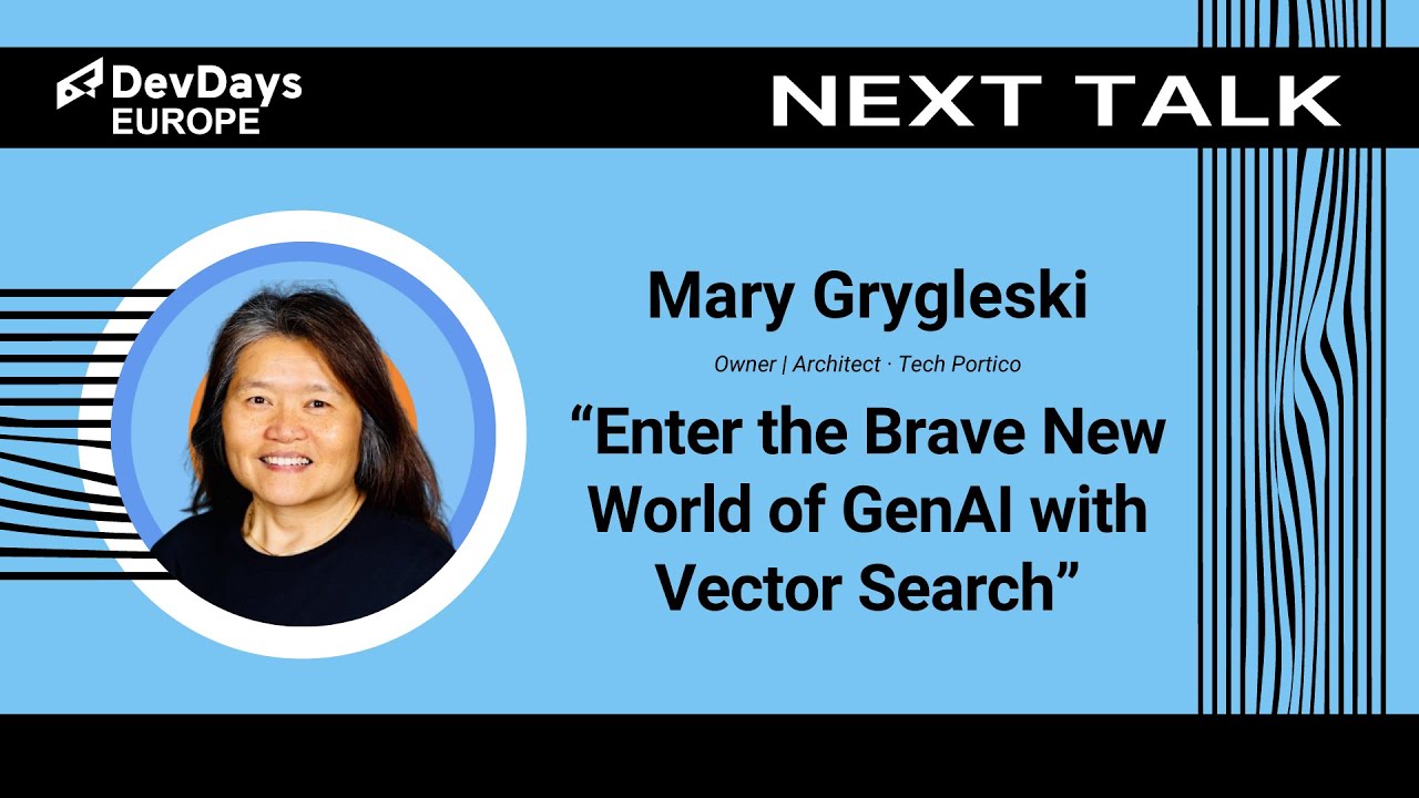 Mary Grygleski: Enter the Brave New World of GenAI with Vector Search