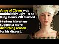 Henry VIII S Reject Queen The Truth About Anne Of Cleves