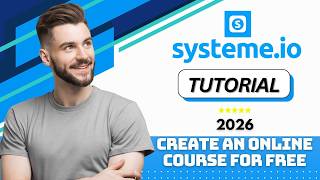 How to Create an Online Course for Free with Systeme.io in 2026 (Step-by-Step Guide)