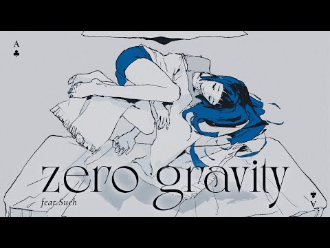 suisoh - ♣A | zero gravity feat. Such MV