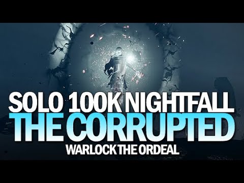 Solo 100k Nightfall (The Corrupted) [Destiny 2]