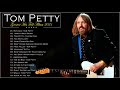 Tom Petty Greatest Hits Full Album 2021 Tom Petty Best Songs Playlist Best Collection