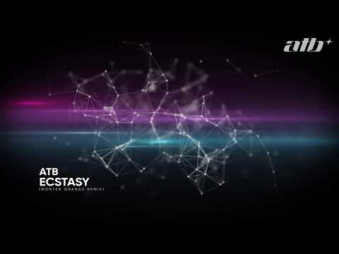 ATB - Ecstasy (Morten Granau Remix)