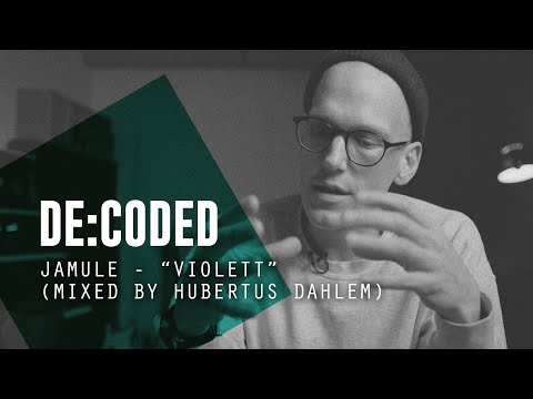 De:Coded –  Jamule - "Violett" (Mixed by Hubertus Dahlem) I Mixing Tutorial I The Producer Network