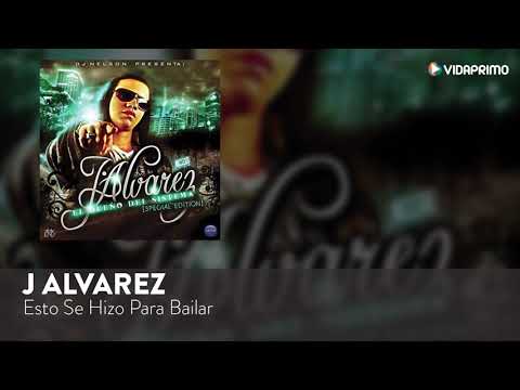 Esto Se Hizo Para Bailar - J Alvarez El Dueno Del Sistema