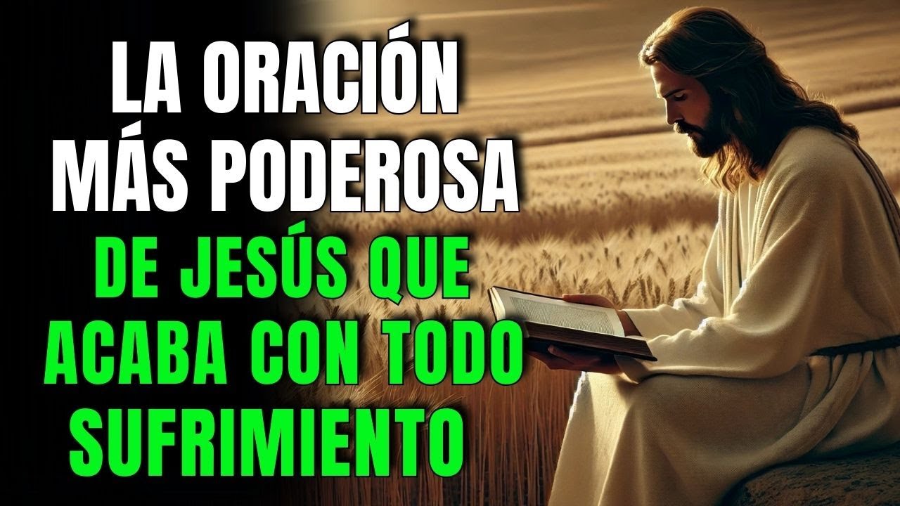 LA ORACIÓN PODEROSA DE JESÚS QUE ROMPE TODA ANGUSTIA Y TE DA PAZ