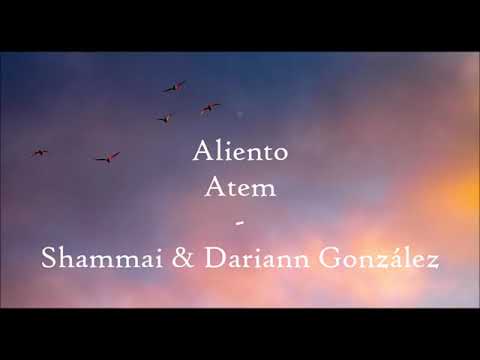 Aliento - Shammai und Dariann González ( Lyrics spanisch + deutsch)
