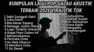 Download lagu KUMPULAN LAGU POP GALAU AKUSTIK TERBAIK 2026 VIRAL TIK TOK PLUS LIRIK LAGU || kumpulan lagu sad song mp3