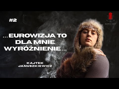 KAJTEK JANUSZKIEWICZ - DANCE CAST odc.2