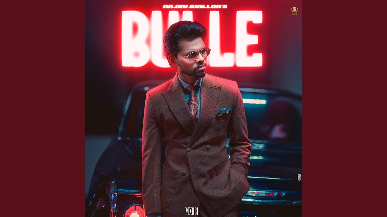 Bulle Bachde Song Lyrics – Arjan Dhillon