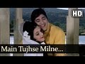 Main Tujhse Milne Aayee - Sunil Dutt - Asha Parekh - Heera - Bollywood Songs - Kalyanji Anandji
