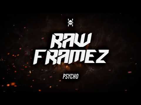 Rawframez - Psycho