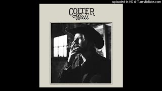 Colter Wall - Thirteen Silver Dollars