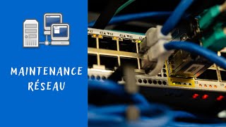Maintenance réseau