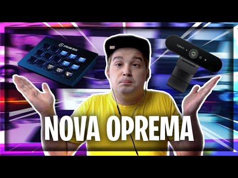 STA SMO TO KUPILI? NOVA OPREMA? (ELGATO STREAM DECK, LOGITECH BRIO 4K)
