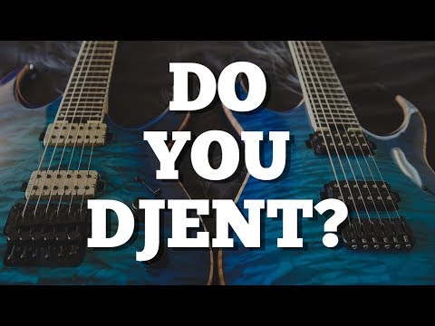 Do You Djent?