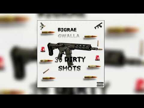 BigRae Gwalla - 30 Dirty Shots (Official Audio)