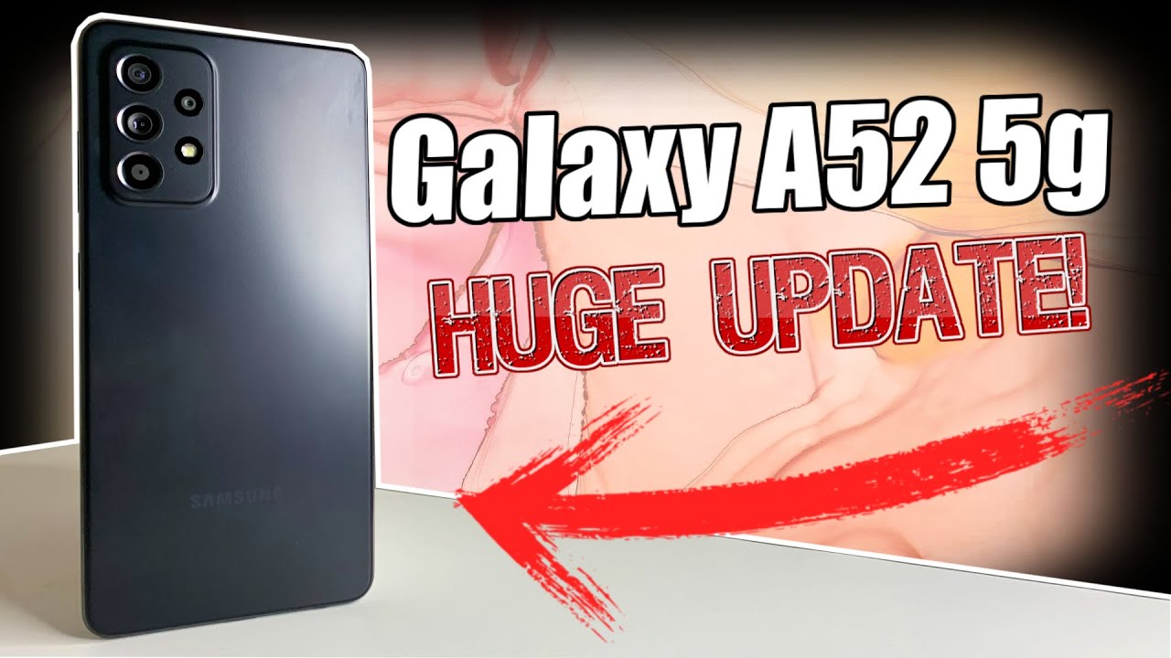 Huge Samsung Galaxy A52 5G Update!