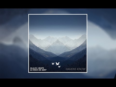 M.a.o.s. Beats & Ferjo de Gery - Havens Know (Video Edit)