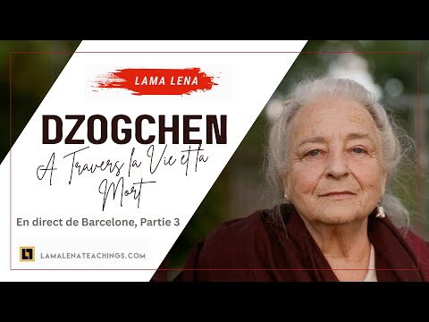 DZOGCHEN à travers la vie et la mort  -  Live from Barcelona