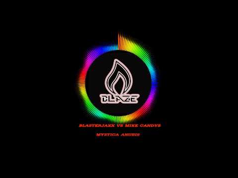Blasterjaxx vs Mike Candys - Mystica Anubis (Dj Blaze Mashup)