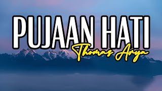 Download lagu Pujaan Hati -  Thomas Arya || LIRIK mp3