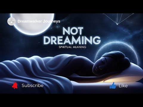 Spiritual Meaning of Not Dreaming | Hidden Messages & Soul Insights