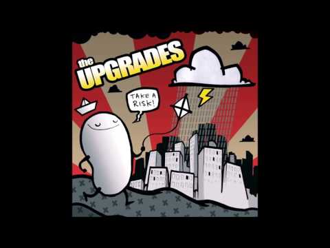 The Upgrades - The Thing Is