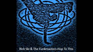 Rick Ski & The Funkmasters-Hop To This
