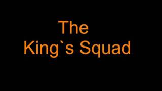 The King`s Squad.