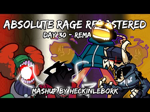 Day 30 - Remaster [ABSOLUTE RAGE REMASTERED] | Mashup By HeckinLeBork