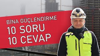 Bina Güçlendirme Hakkında 10 Soru 10 Cevap