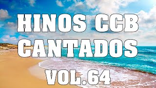 Coletânea de Lindos hinos CCB Cantados Vol.64 #hinosccb