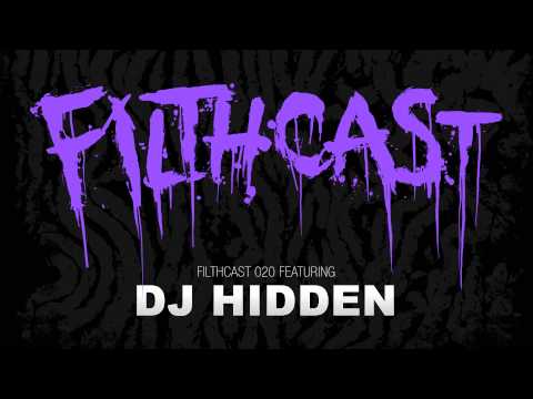 Filthcast 020 featuring DJ Hidden