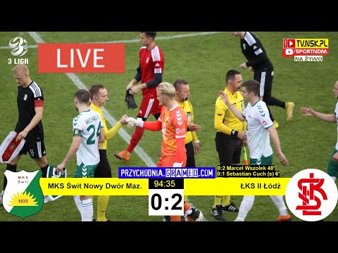 tv.nsk.pl [NA ŻYWO] MKS Świt Nowy Dwór Maz. - ŁKS II Łódź 0:2 (0:1) 2022-10-15 g. 15:00