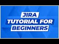 Jira Tutorial For Beginners Jira Project Management