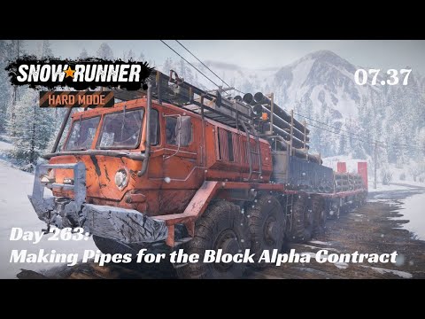 SnowRunner Hard Mode - R07 E37 - Making Pipes for the Block Alpha Contract
