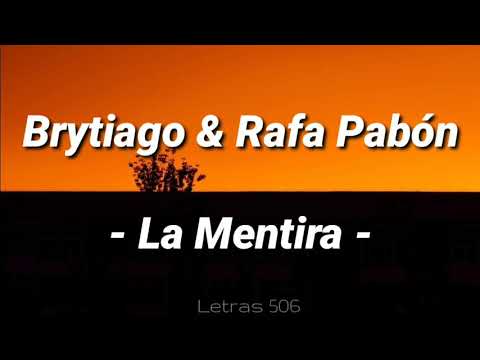 Brytiago & Rafa Pabón - La Mentira (letra, video lyrics)