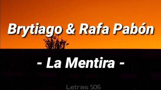 Brytiago &amp; Rafa Pabón - La Mentira (letra, video lyrics)