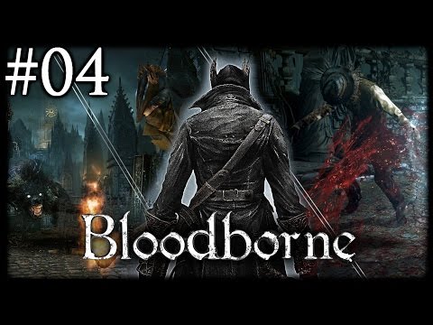 Let's Play Bloodborne [#04] - Exploration and Story