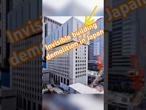 Invisible building demolition in Japan